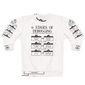 6 Stages of Debugging Programming Sweatshirt