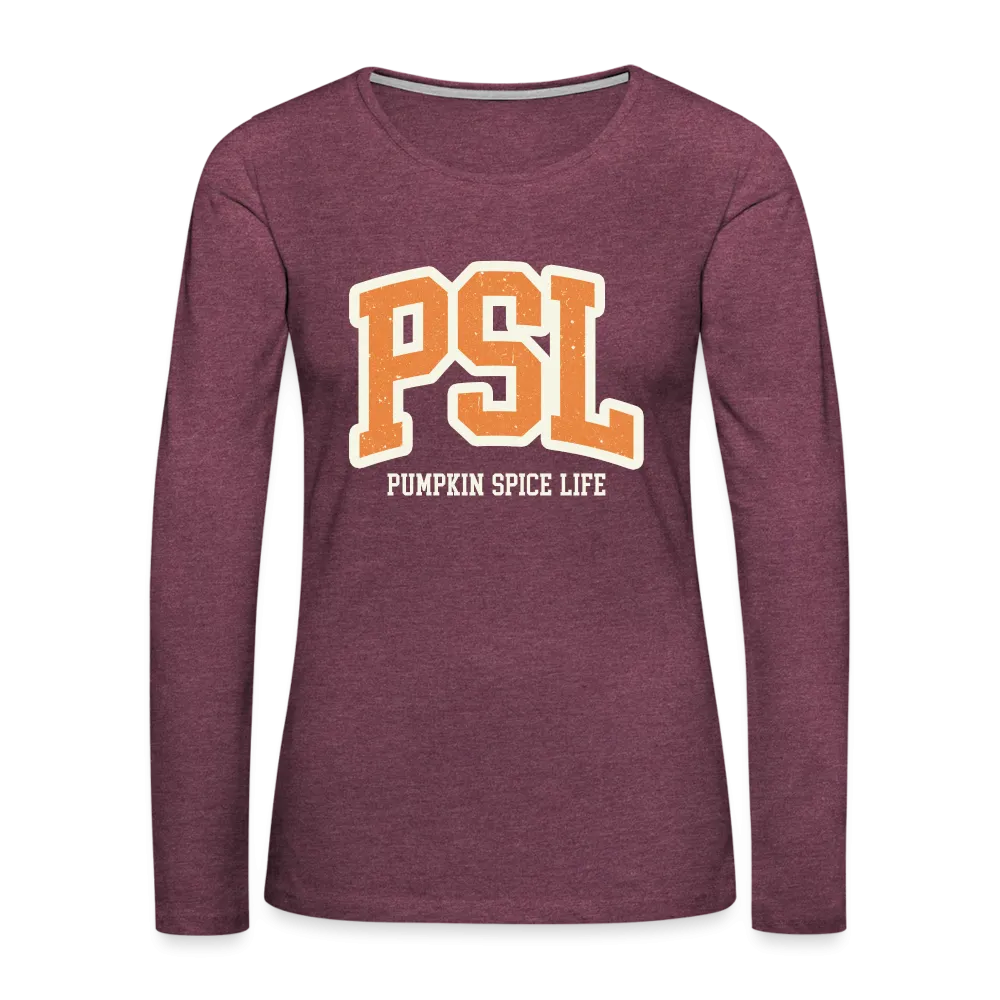 PSL Pumpkin Spice Life Women's Premium Long Sleeve T-Shirt