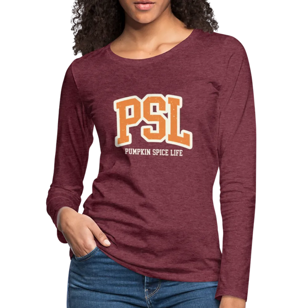 PSL Pumpkin Spice Life Women's Premium Long Sleeve T-Shirt