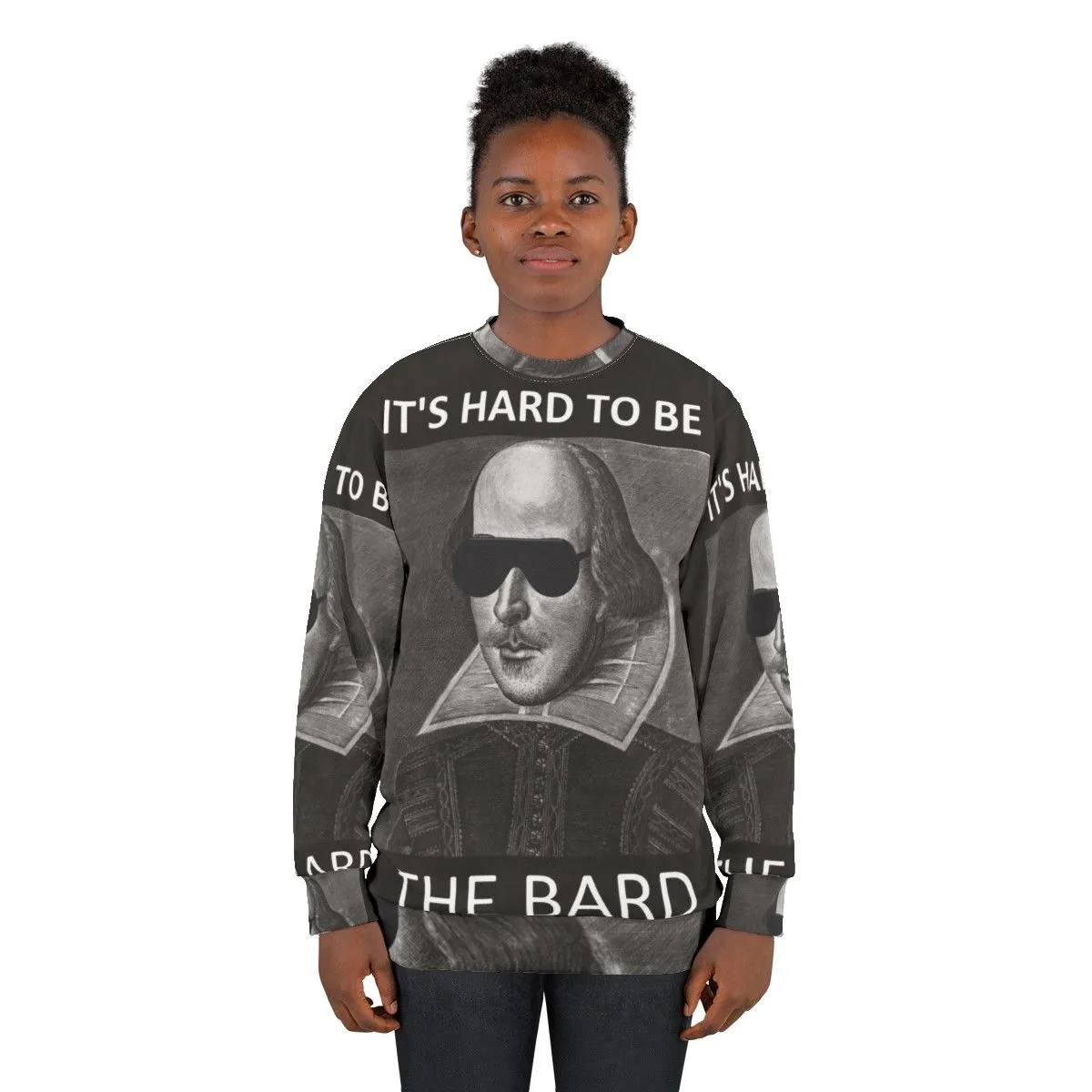 "It's Hard to Be the Bard" Shakespeare Sweatshirt